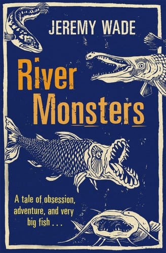River monsters jeremy - by,